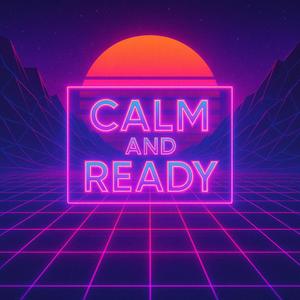 Calm And Ready