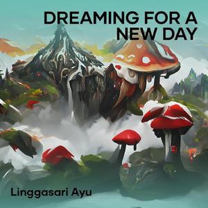 Dreaming for a New Day