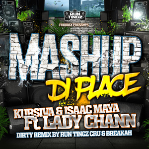 Mashup Di Place (Run Tingz Cru Dirty Remix)