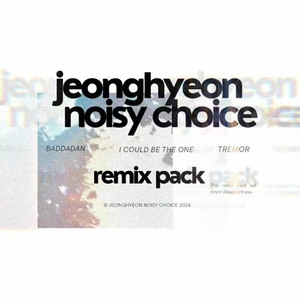 I Could Be The One (jeonghyeon & Noisy Choice Flip)