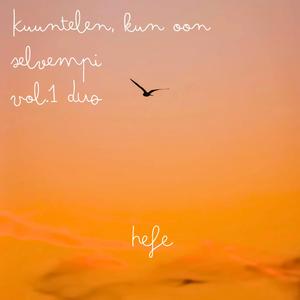 Kuuntelen, kun oon selvempi (vol.1 duo)