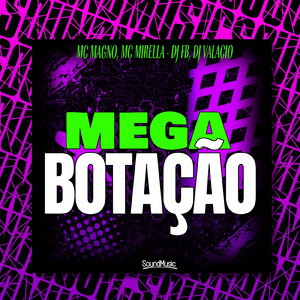 MEGA BOTAÇÃO