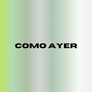 Como Ayer