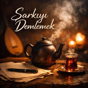 Şarkıyı Demlemek