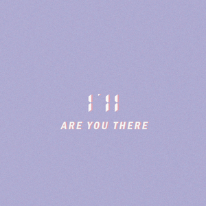 Are You There