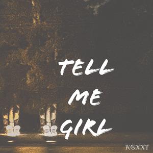 TELL ME GIRL