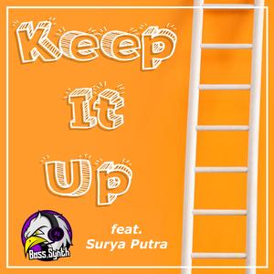 Keep It Up (feat. Surya Putra)