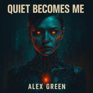 Quiet Becomes Me