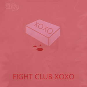 Fight Club XOXO (Original Mix)