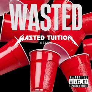 Wasted
