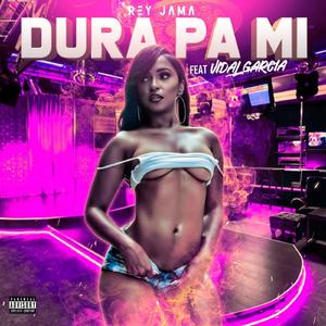 Dura Pa Mi (feat. Vidal Garcia)