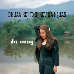 DHUAV KOJ TXOJ KEV UA HLUAS