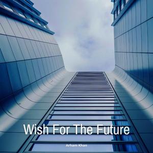 Wish For The Future