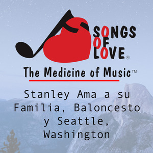 Stanley Ama a Su Familia, Baloncesto y Seattle, Washington