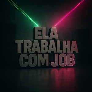 Ela Trabalha Com Job