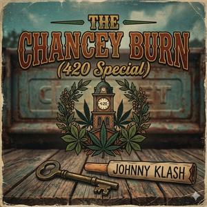 The Chancey Burn (420 Special)