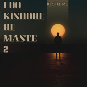I DO (Kishore Remaster 2)