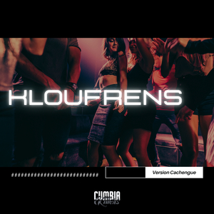 Kloufrens (Version Cachengue)