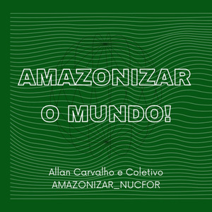 Amazonizar o Mundo!
