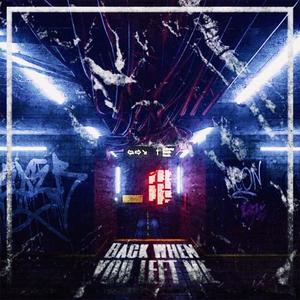 Back When You Left Me