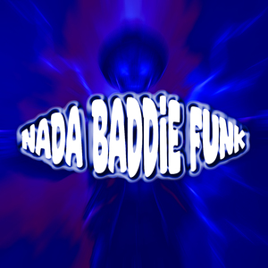 Nada Baddie Funk