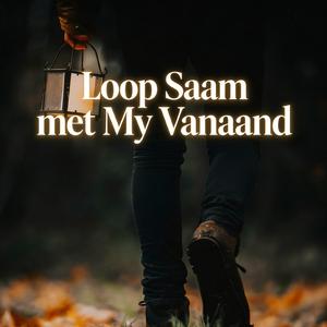 Loop Saam met My Vanaand