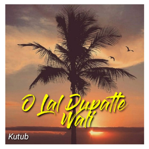 O Lal Dupatte Wali