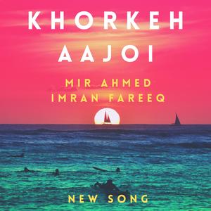 Khorkeh Aajoi Na Saaf (feat. Mir Ahmed Baloch)