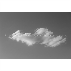 I Slept Before Midnight