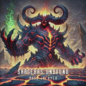 Sargeras Unbound