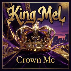 Crown Me (feat. King Mel)