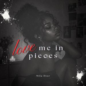 Love Me In Pieces