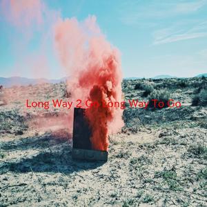 Long Way 2 Go (Long Way To Go) (Complete version originally performed by Cassie)