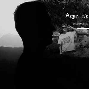 Azgun kiz