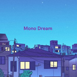 Mono Dream