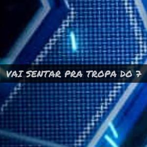 VAI SETAR PRA TROPA DO 7
