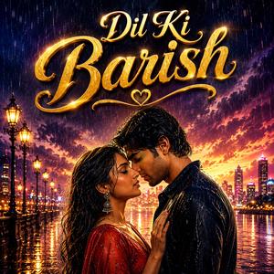 Dil Ki Barish