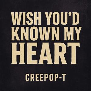 Wish You'd Known My Heart