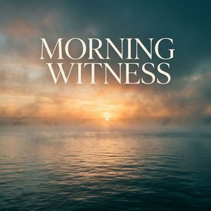 Morning Witness