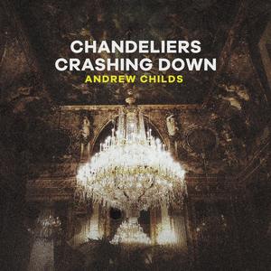 Chandeliers crashing down