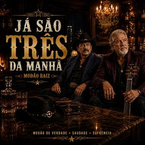 Já São Três Da Manhã - Sertanejo Modão Raiz
