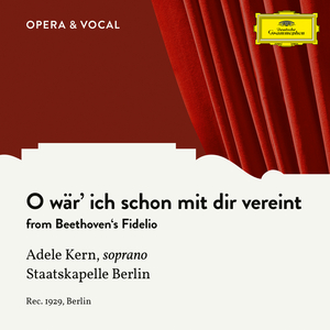 Fidelio, Op. 72:O wär' ich schon mit dir vereint