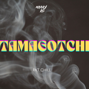 Tamagotchi (Rkt Chill) (Remix)