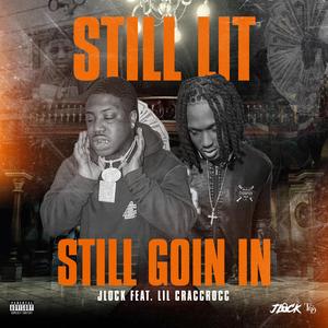 Still Lit Still Goin In