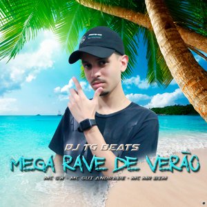 Mega Rave de Verão (feat. Mc Gw, Mc Gui Andrade & Mc Mr. Bim)