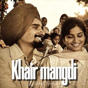 Khair Mangdi (feat. Kuldeep manak)