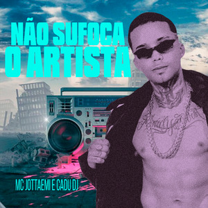 Não Sufoca o Artista