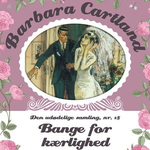Bange for kaerlighed - Barbara Cartland - Den udødelige samling 18, del016
