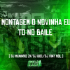 DJ Maninho ZK - Montagem o Novinha Eu To no Baile