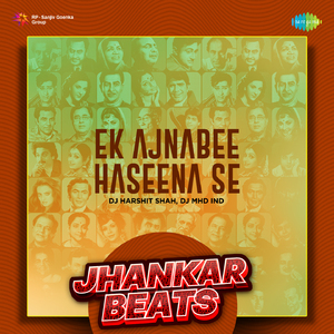 Ek Ajnabee Haseena Se - Jhankar Beats